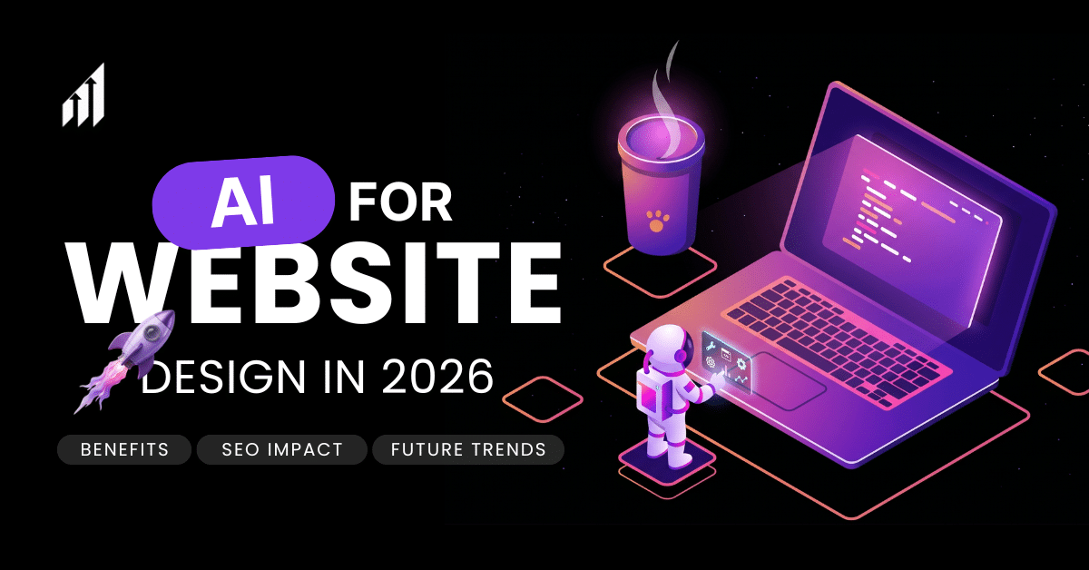AI for Website Design in 2026 Benefits, SEO Impact, and Future Trends